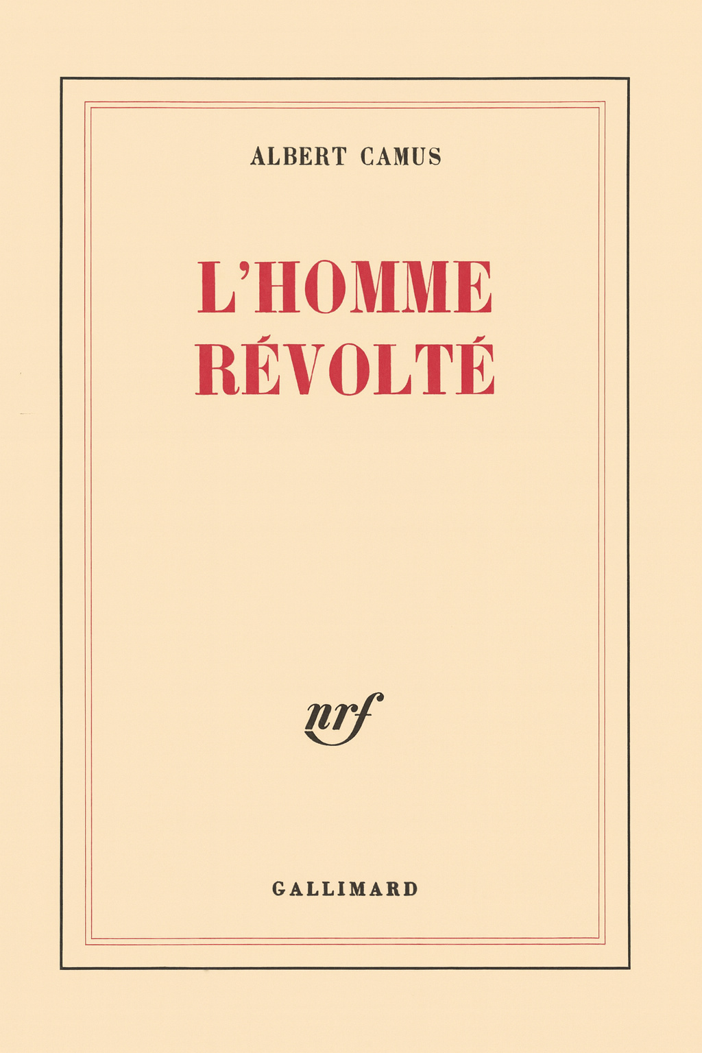 Portada original de la primera edición de 'L’Homme révolté' (El hombre rebelde) de Albert Camus, publicada por Gallimard en 1951 dentro de la célebre colección de la NRF. El diseño sobrio en crema y rojo refleja la fuerza filosófica de un libro que marcó el debate intelectual de la posguerra.